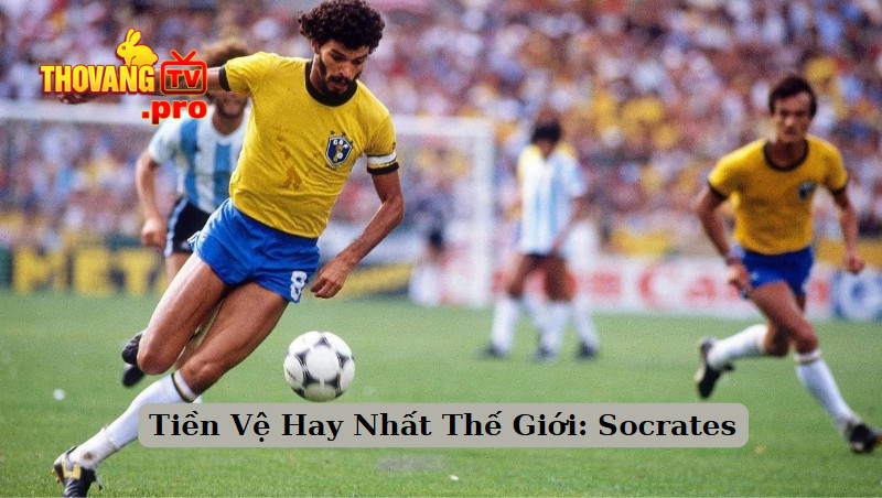 Tiền Vệ Hay Nhất Thế Giới: Socrates
